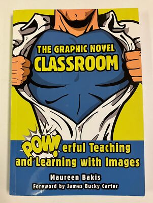The Graphic Novel Classroom: POWerful Teaching and Learning by Bakis Paperback
