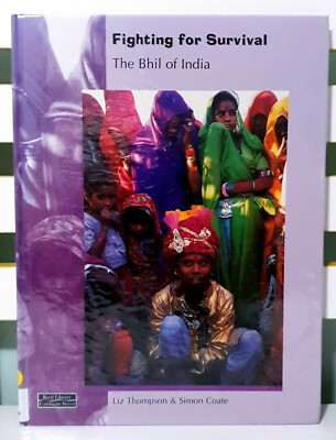 Fighting For Survival: The Bhil of India! HC Book by Liz Thompson & Simon Coate!