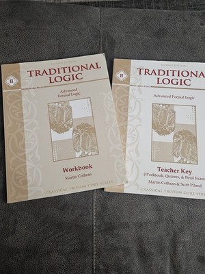 Traditional Logic II 2 Student Workbook, Second Edition And Teacher Key Lot Of 2