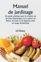 Manuel De Jardinage Un Guide Pratique Pour La CréAtion De Terrains...
