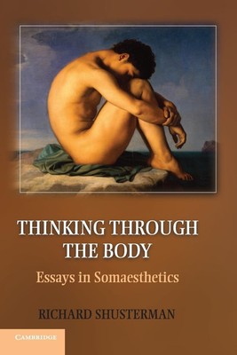 Thinking through the Body | Richard Shusterman | Taschenbuch | Paperback | 2012