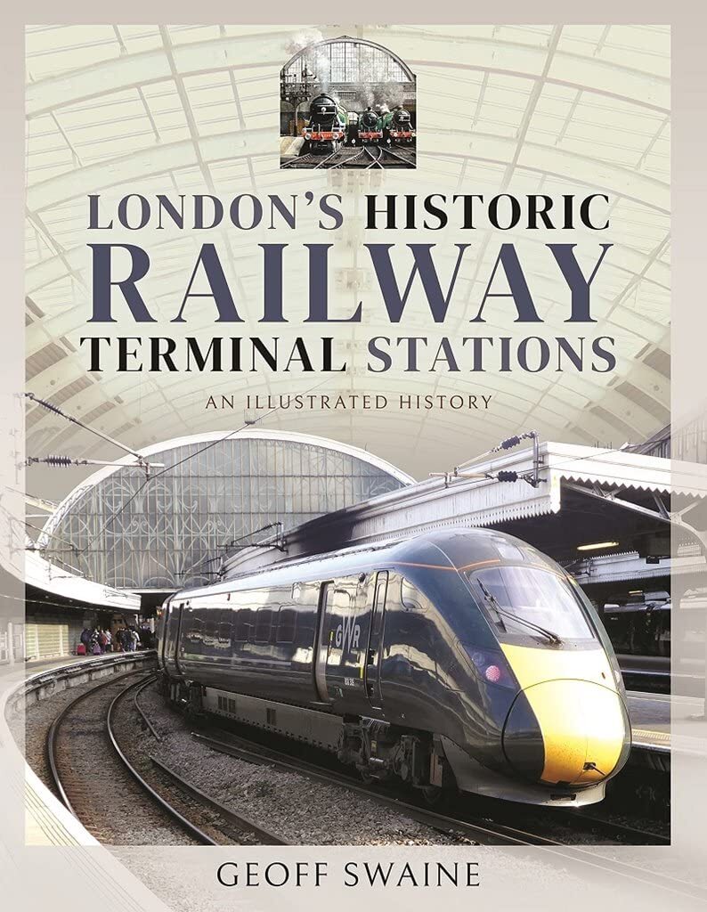 London's Historic Railway Terminal Stations: An Illustrated History [hardcover]