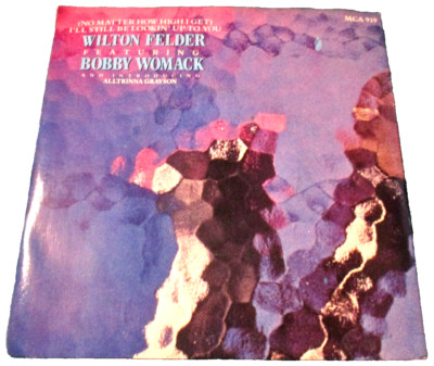 Wilton Felder - (No matter how high I Get) I´ll still be lookin up to you