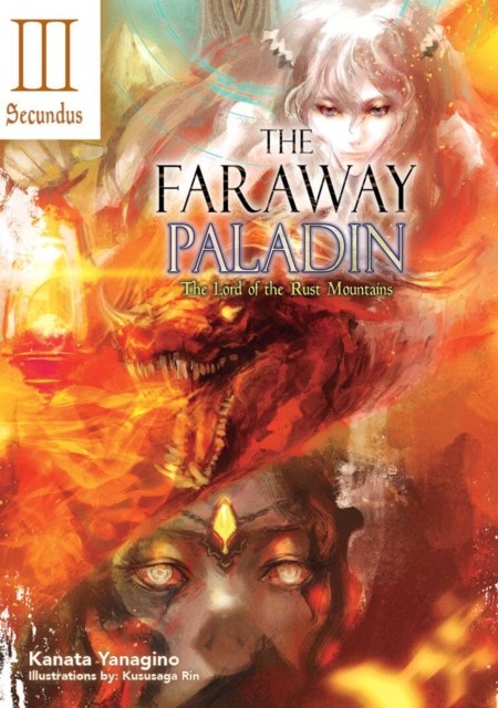 The Faraway Paladin: The Lord of the Rust Mountains: Secundus by Kanata Yanagino