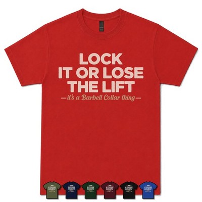 LOCK IT OR LOSE THE LIFT LANGHANTELKRAGEN USER T-SHIRT Gewichtheben|Hebeausrüstung