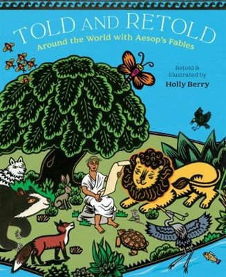 Told and Retold: Around the World with Aesop's Fables Picture Boo
