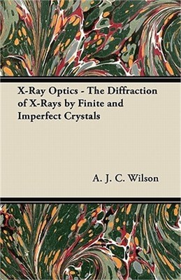 X-Ray Optics - The Diffraction of X-Rays by Finite and Imperfect Crystals (Paper