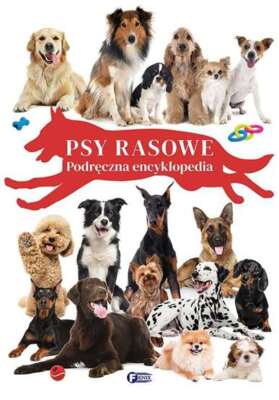 Psy rasowe Podręczna encyklopedia (Podreczna) / Fenix