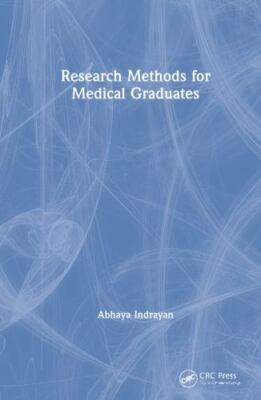 Research Methods for Medical Graduates, Hardcover by Indrayan, Abhaya, Brand ...