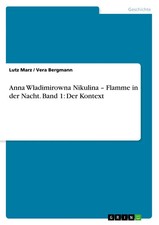 Lutz Marz (u. a.) | Anna Wladimirowna Nikulina - Flamme in der Nacht. Band 1:...