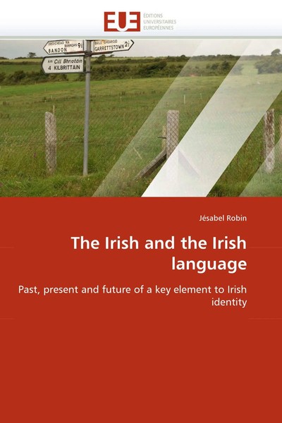 JéSabel Robin | The Irish And The Irish Language | Taschenbuch | Englisch (2011)-image