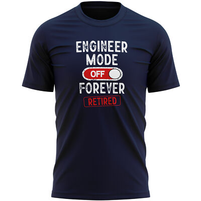 Engineer Retirement Gift Mens T Shirt Mode Off Forever shirt Gifting Him mach...