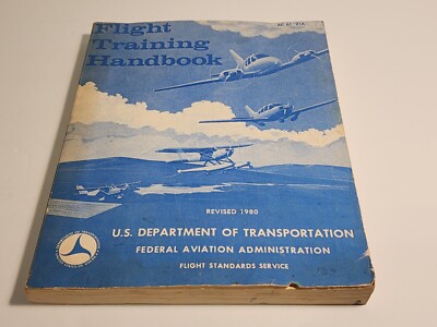 Flight Training Handbook  AC 61-21A, Revised 1980