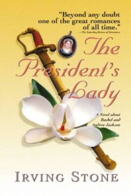 The President's Lady: A Novel about Rachel and Andrew Jackson - Paperback - GOOD