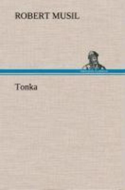 Thumbnail - Robert Musil | Tonka | Buch | Deutsch (2013) | Hc Runder Rücken