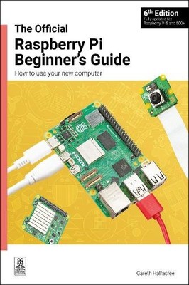 Gareth Halfacree The Official Raspberry Pi Beginner's Guide (Paperback)