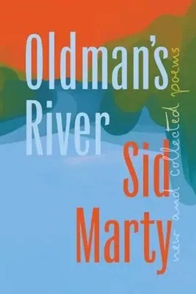 Oldman's River | New And Collected Poems | Sid Marty | Englisch | Taschenbuch-image