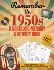 Remember the 1950s: A Nostalgic Memory and Activity Book for Seniors - Large Pri