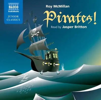 Pirates! (Naxos Junior Classics) - Roy McMillan