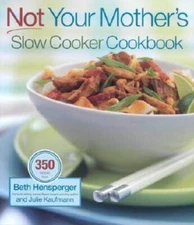 Not Your Mother's Slow Cooker Cookbook - Hardcover - VERY GOOD