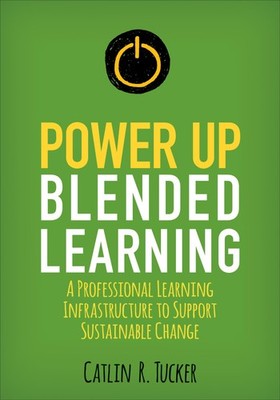 Power Up Blended Learning: A Professional Learning Infrastructure to Support...