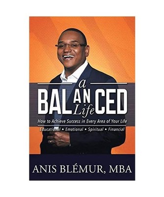 A Balanced Life: How to Achieve Success in Every Area of Your Life, Anis Blemur