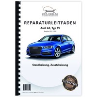 Audi A3, Typ 8V (12>) Standheizung, Zusatzheizung - Reparaturanleitung