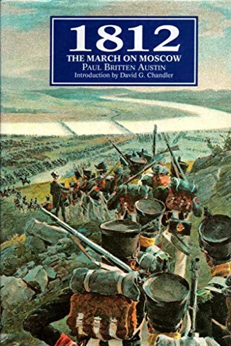 1812: March on Moscow - Austin, Paul Britten