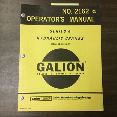 Galion Series A OPERATORS MANUAL HYD CRANE OPERATION MAINTENANCE GUIDE BOOK 2162