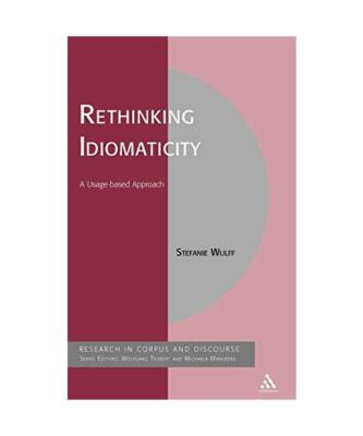 Rethinking Idiomaticity: A Usage-Based Approach, Stefanie Wulff