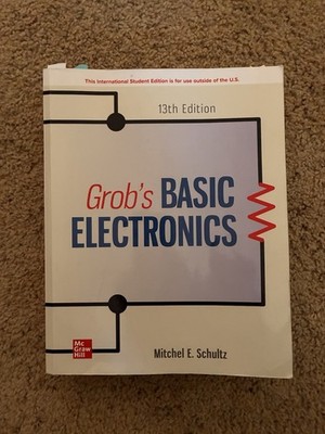Grob's Basic Electronics 13th Ed by Mitchel E. Schultz McGraw Hill Intl Paperba 