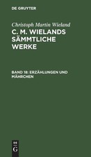 Christoph Martin Wieland Erzählungen Und Mährchen (Hardback)