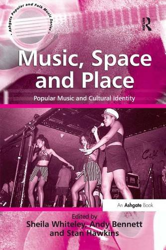 Music, Space and Place: Popular Music and Cultural Identity... - Bennett, Andy