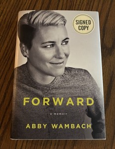 "Forward, A Memoir" SIGNED by Abby Wambach 6-Time US Soccer Athlete of the Year
