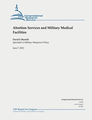 Abortion Services and Military Medical Facilities, Burrelli 9781478217916 New-, - product listing photo