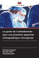 Uroosa Aymen (U. A.) | Le Guide De L'orthodontiste Pour Une PremièRe Approche...