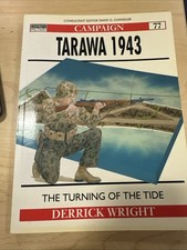 Osprey Campaign 77 - Tarawa 1943: The Turning by Derrick Wright (PB 2000)