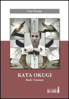 Bücher Cyrus Varone - Kata Okugi. Budo Nyumon