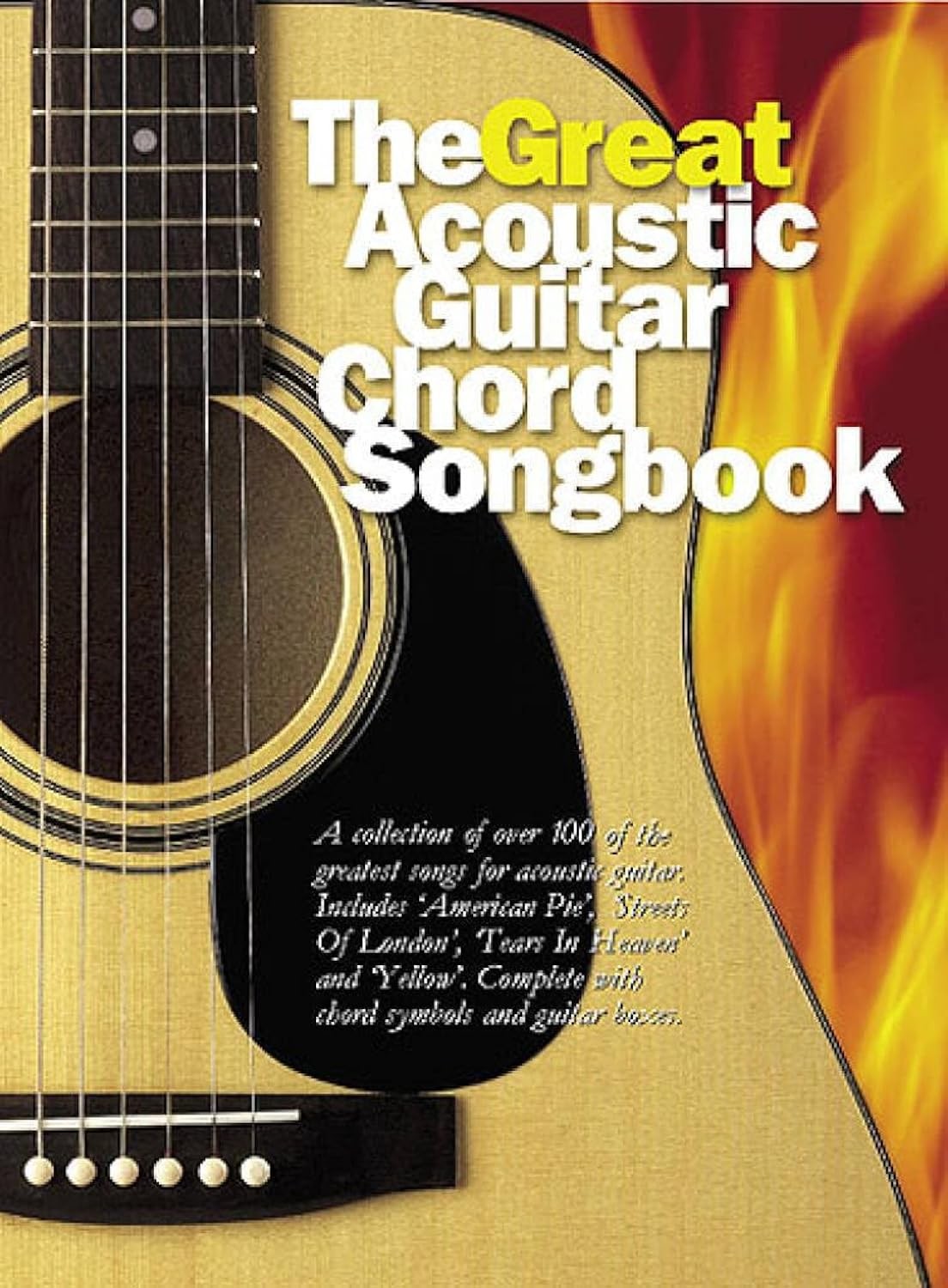 The Great Acoustic Guitar Chord Songbook Over 100 Songs with Lyrics and Chord