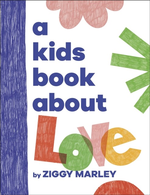 A Kids Book About Love by Ziggy Marley (Hardback Book)