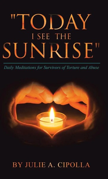 Julie A. Cipolla | Today I See The Sunrise | Buch | Englisch (2016) | Gebunden-image