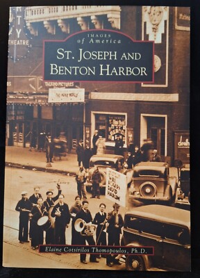 St. JOSEPH and BENTON HARBOR IMAGES OF AMERICA Thomopoulos, Elaine Cotsirilos