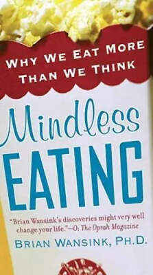 Mindless Eating: Why We Eat More Than We Think - Mass Market Paperback UNREAD