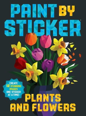 Paint by Stick*r: Plants and Flowers | Workman Publishing | Taschenbuch | 2022