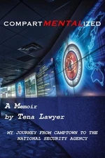 Compartmentalized My Journey from Camptown to the National Security Agency by Te