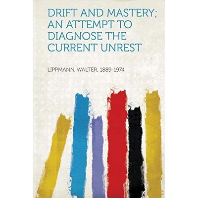 Drift and Mastery; an Attempt to Diagnose the Current U -  NEW Not Available 201