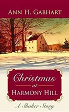 Christmas at Harmony Hill : A Shaker Story Library Binding Ann H.