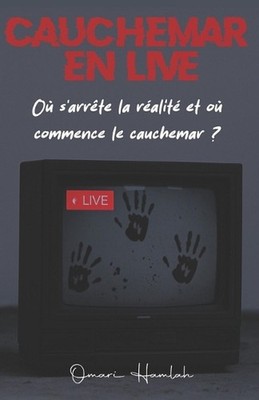 Cauchemar en live: O? s'arr?te la r?alit? et o? commence le cauchemar ? by Omari