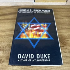Jewish Supremacism My Awakening to the Jewish Question David Duke Signed