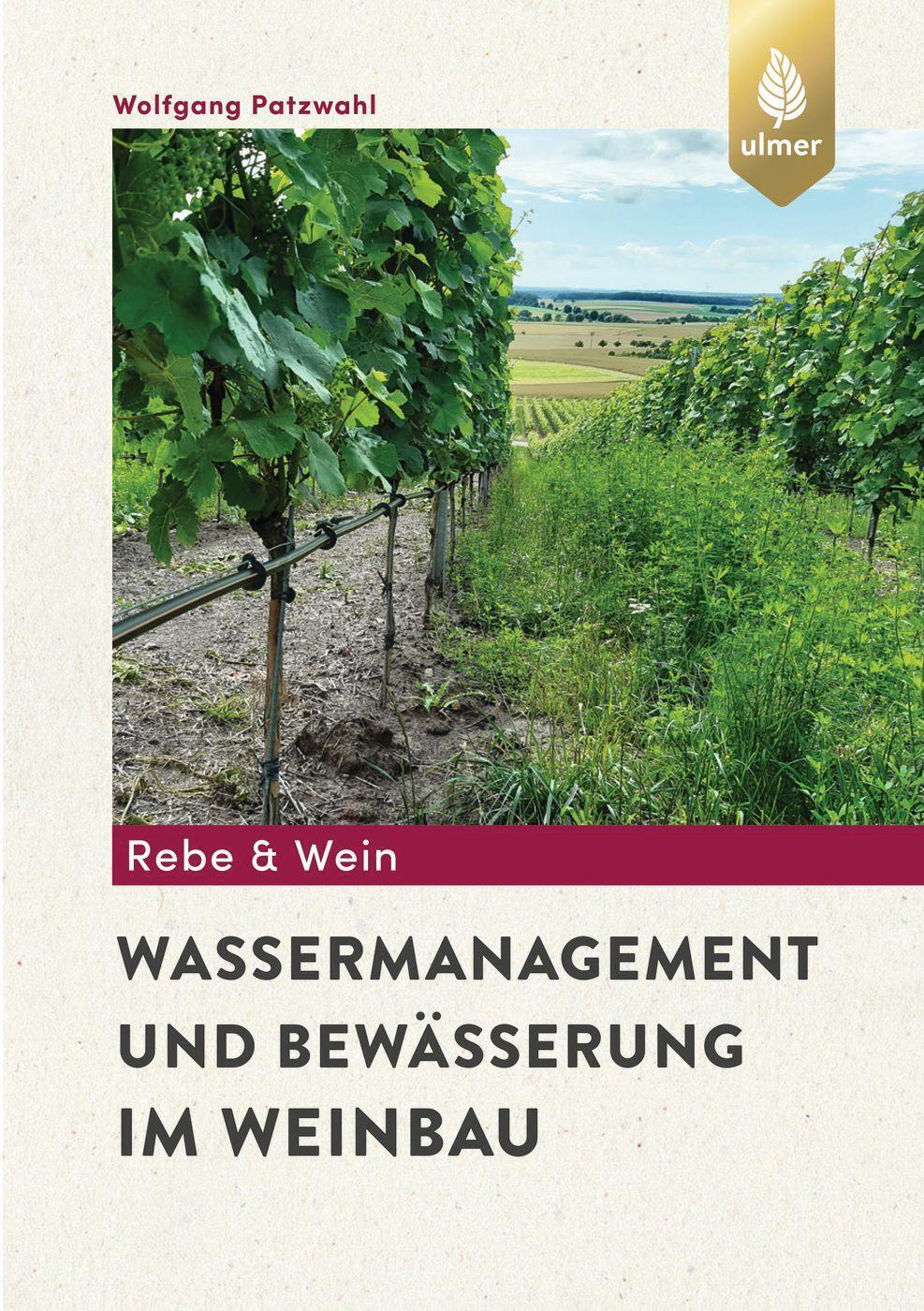 Wassermanagement Und Bewässerung Weinbau | Wolfgang Patzwahl |